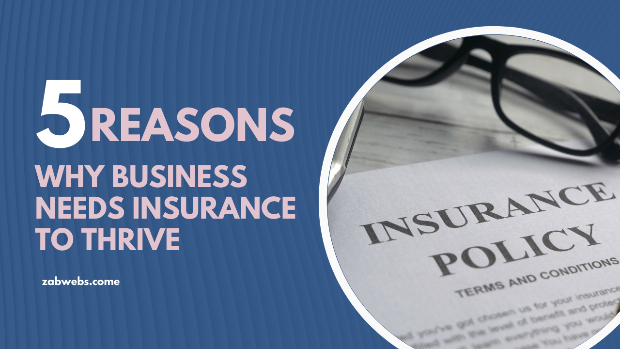 5 Reasons Why Business Needs Insurance